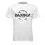 Bad Idea Supply T-Shirt Shirts - Bad Idea Supply Co.